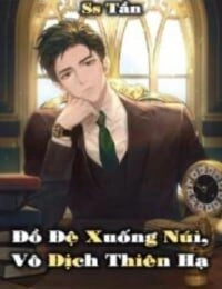 Đồ Đệ Xuống Núi Vô Địch Thiên Hạ - Diệp Bắc Minh