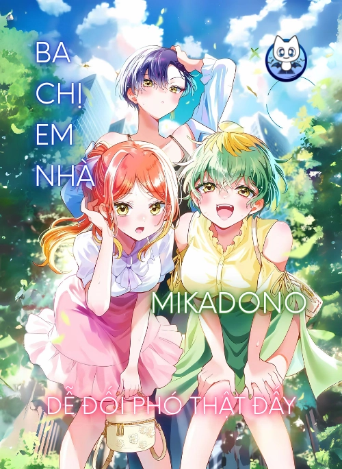 Ba Chị Em Nhà Mikadono Dễ Đối Phó Thật Đấy